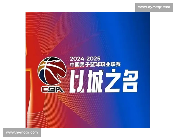 CBA新赛季群雄逐鹿本土球星崛起与联赛格局重塑观察全景解读报告